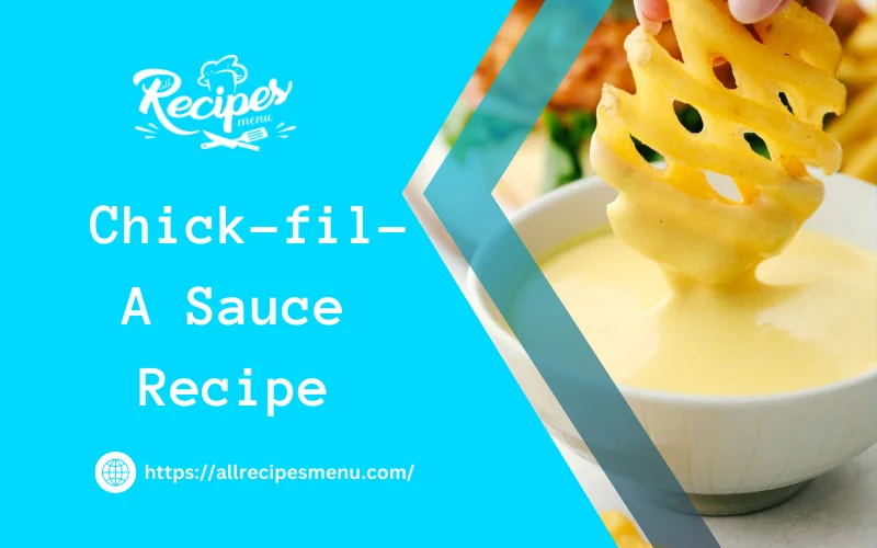 Chick-fil-A Sauce Recipe