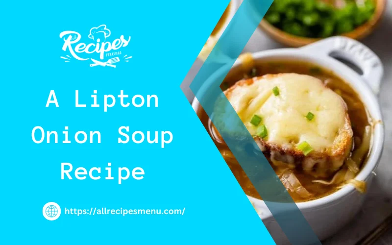 A Lipton Onion Soup Recipe