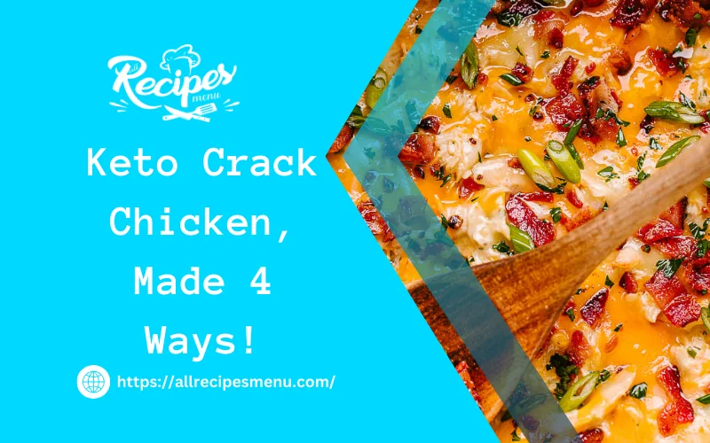 Keto Crack Chicken, Made 4 Ways!