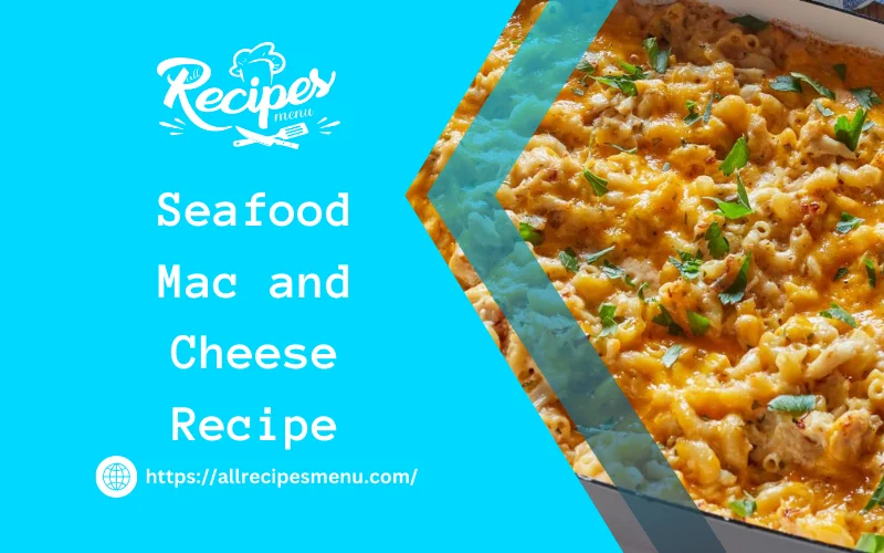 Seafood Mac and Cheese 2024