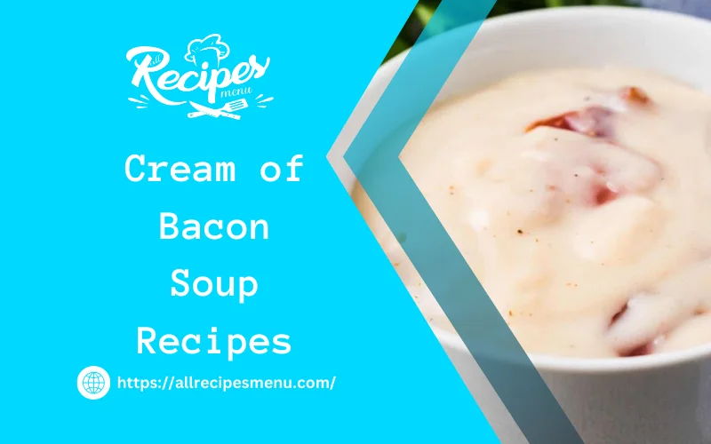 cream of bacon soup recipes