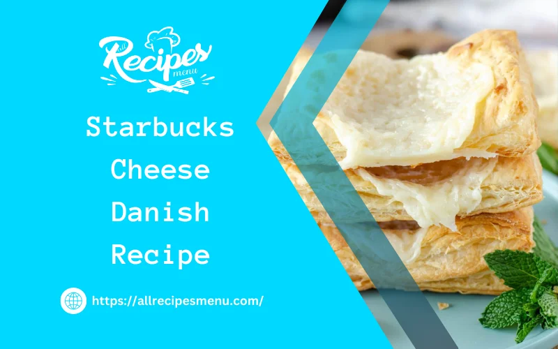 Starbucks Cheese Danish Recipe