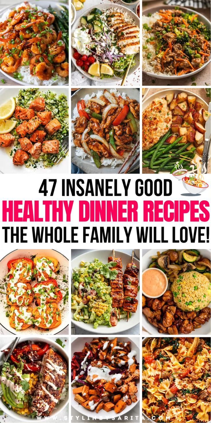 47 Insanely Good Healthy Dinner Recipes The Whole Family Will Love!
