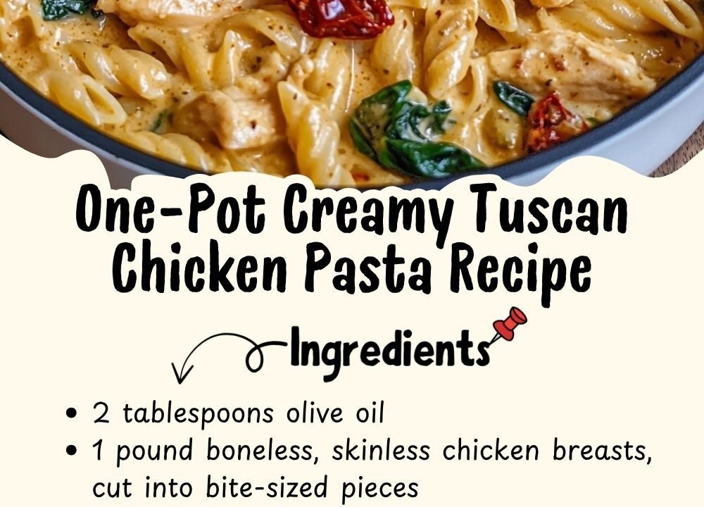 one pot creamy tuscan chicken pasta