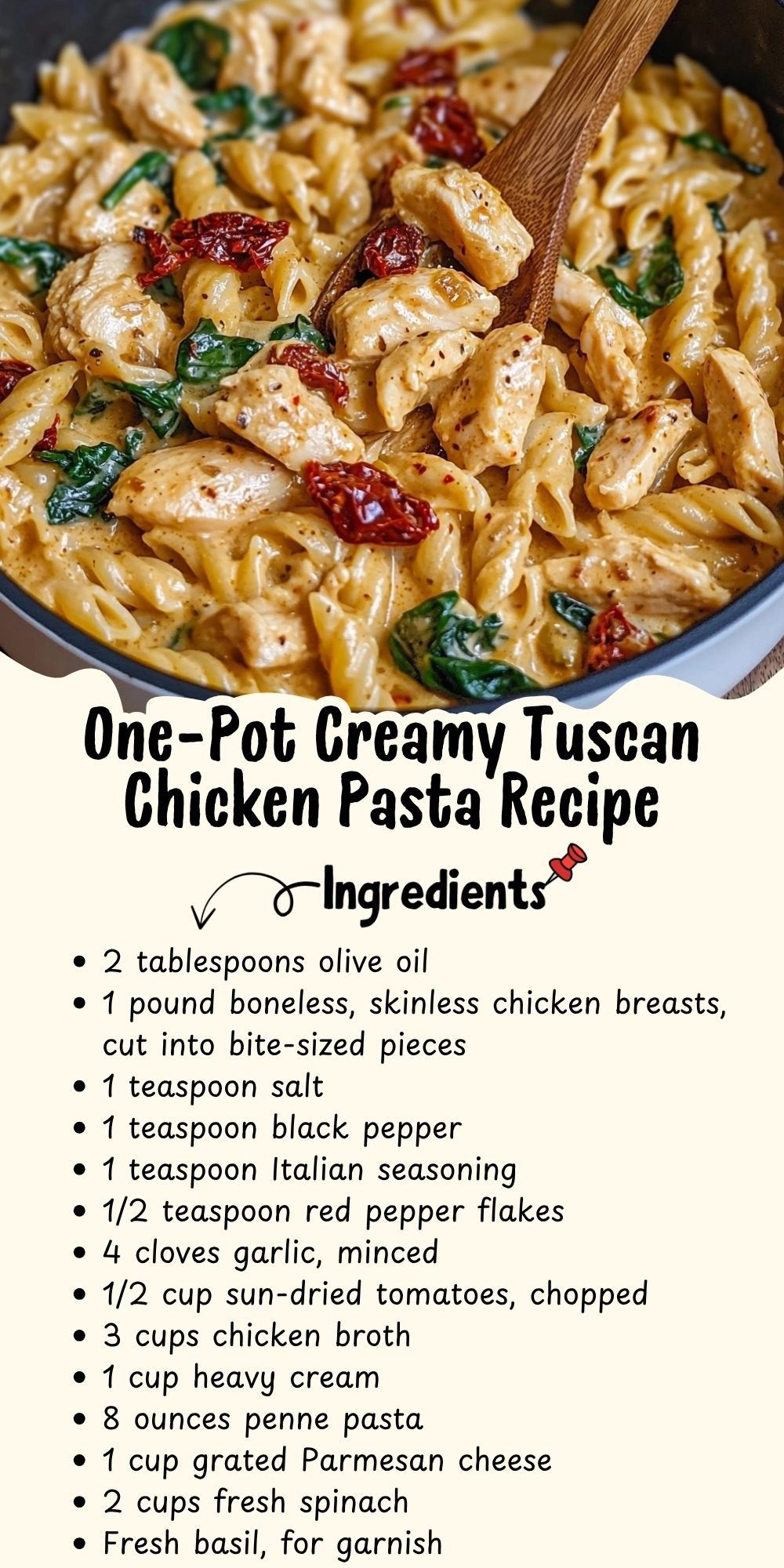 One-Pot Creamy Tuscan Chicken Pasta